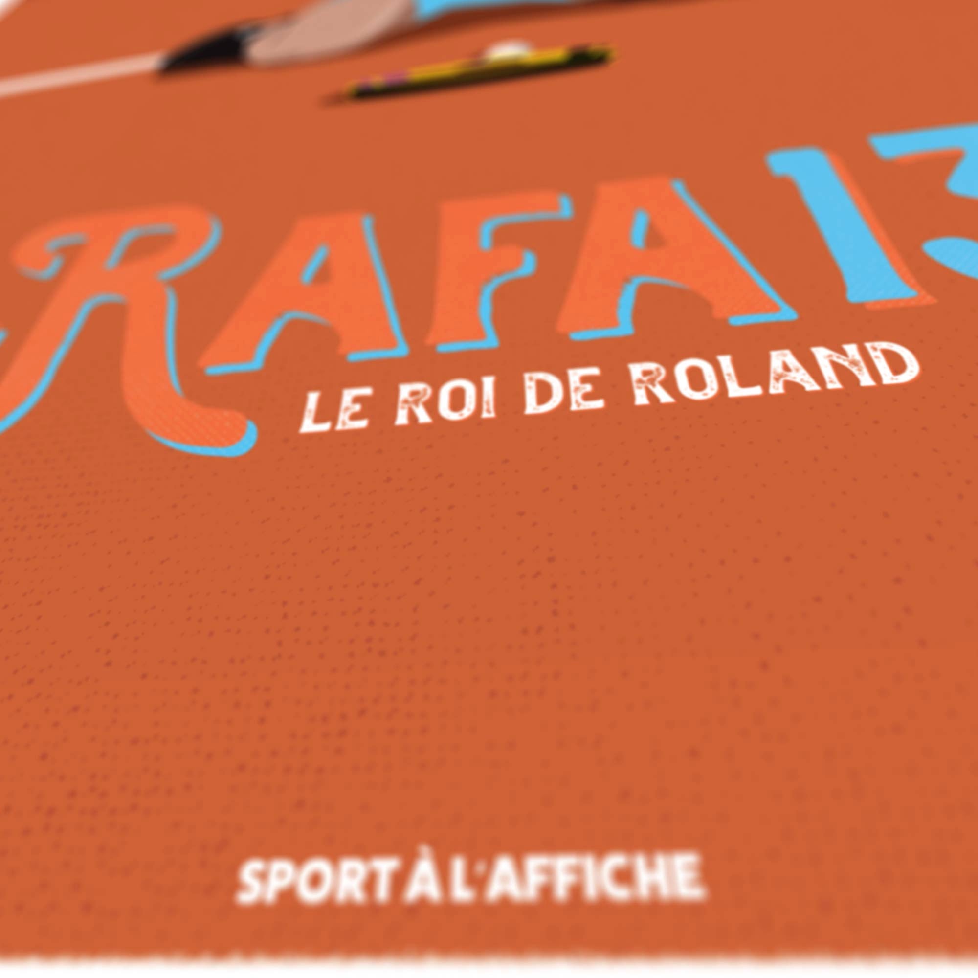 Affiche Tennis - Rafa Le Roi de la Terre